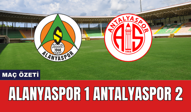 Alanyaspor 1 Antalyaspor 2 Maç Özeti