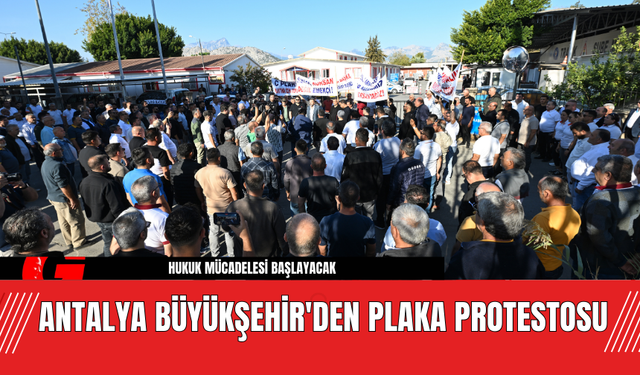 Antalya Büyükşehir'den Plaka Protestosu