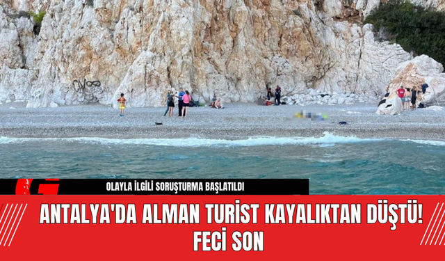 Antalya'da Alman Turist Kayalıktan Düştü! Feci Son