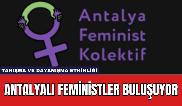 Antalyalı Feministler Buluşuyor