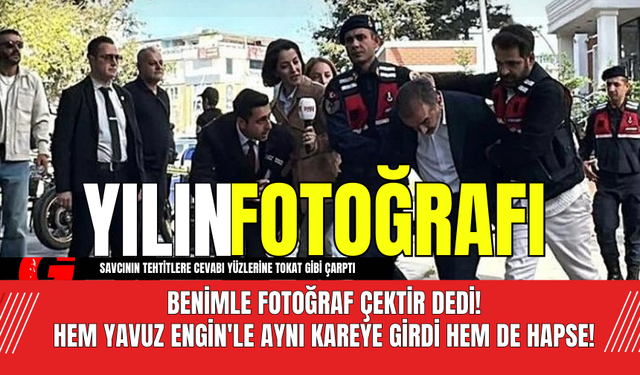 Benimle fotoğraf çektir dedi! Hem Yavuz Engin'le Aynı Kareye Girdi Hem de Hapse!