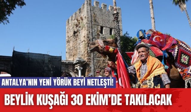 Antalya’nın yeni Yörük Beyi netleşti! Beylik kuşağı 30 Ekim’de takılacak