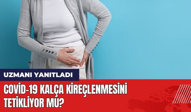 Covid-19 Kalça Kireçlenmesini Tetikliyor mu?