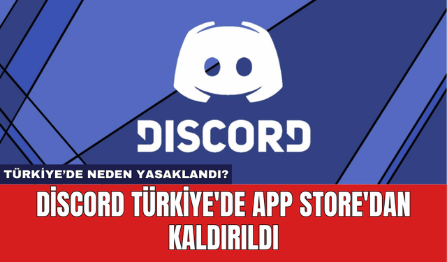 Discord Türkiye'de App Store'dan Kaldırıldı