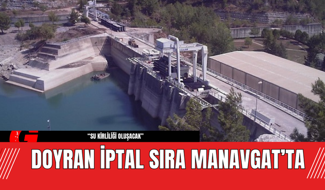 Doyran iptal sıra Manavgat’ta