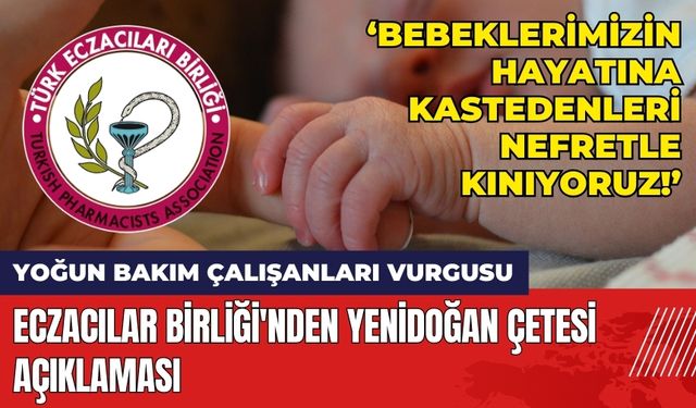 Eczacılar Birliği'nden Yenidoğan Çetesi Açıklaması