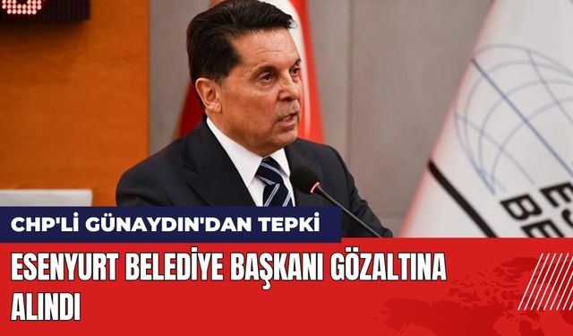 Esenyurt Belediye Başkanı Gözaltına Alındı