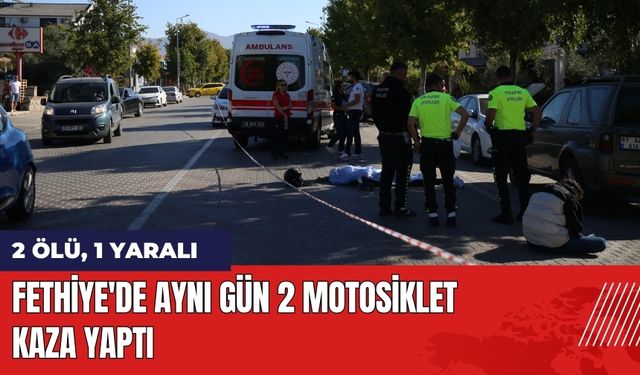 Fethiye'de Aynı Gün 2 Motosiklet Kaza Yaptı