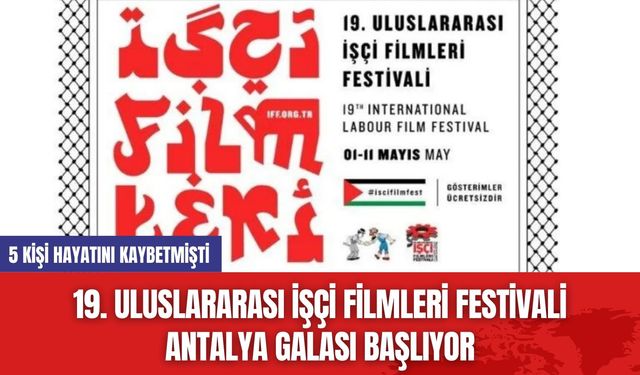 19. Uluslararası İşçi Filmleri Festivali Antalya Galası Başlıyor