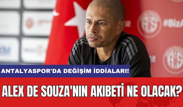 Antalyaspor'da Değişim İddiaları! Alex De Souza'nın Akıbeti Ne Olacak?