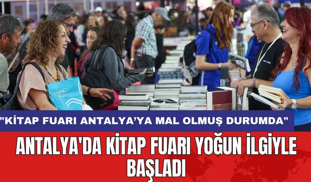 Antalya'da Kitap Fuarı Yoğun İlgiyle Başladı