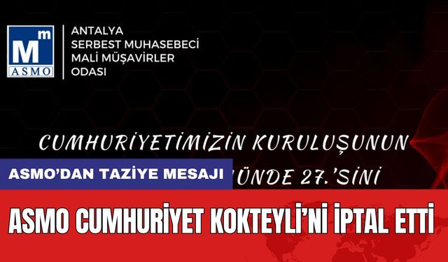 ASMO Cumhuriyet Kokteyli’ni İptal Etti