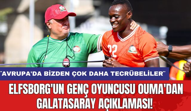 Elfsborg'un Genç Oyuncusu Ouma'dan Galatasaray Açıklaması! ¨Avrupa'da Bizden Çok Daha Tecrübeliler¨