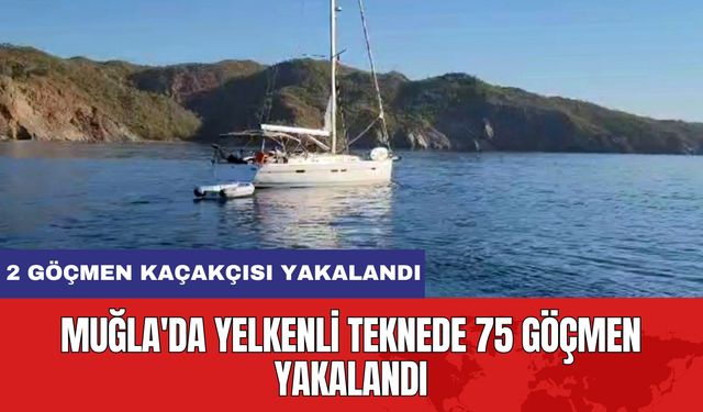 Muğla'da Yelkenli Teknede 75 Göçmen Yakalandı