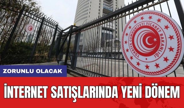 İnternet Satışlarında Yeni Dönem: Zorunlu Olacak