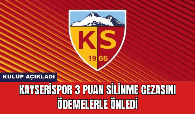 Kayserispor 3 Puan Silinme Cezasını Ödemelerle Önledi