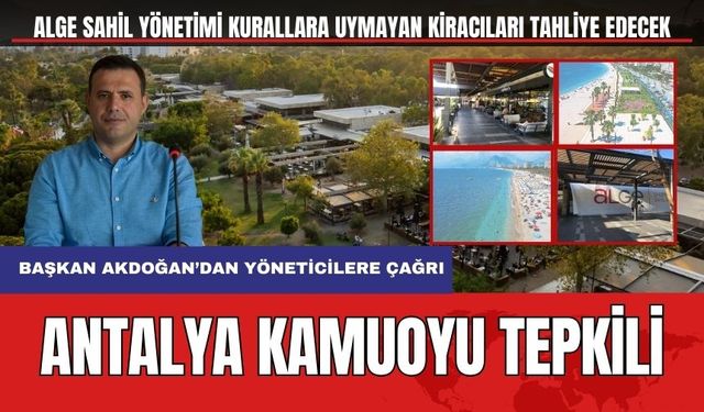 Antalyalı'nın Konyaaltı Tepkisi Büyüyor! Başkan Akdoğan'dan Yöneticilere Çağrı