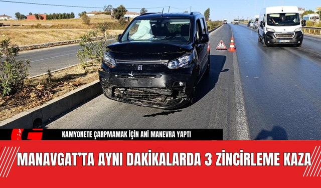 Manavgat’ta Aynı Dakikalarda 3 Zincirleme Kaza