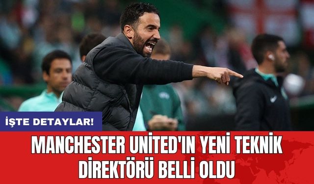 Manchester United'ın yeni teknik direktörü belli oldu