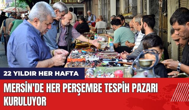 Mersin'de Her Perşembe Tespih Pazarı Kuruluyor