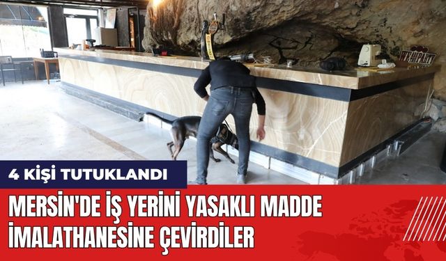 Mersin'de İş Yerini Yasaklı Madde İmalathanesine Çevirdiler