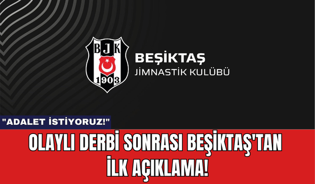 Olaylı Derbi Sonrası Beşiktaş'tan İlk Açıklama!