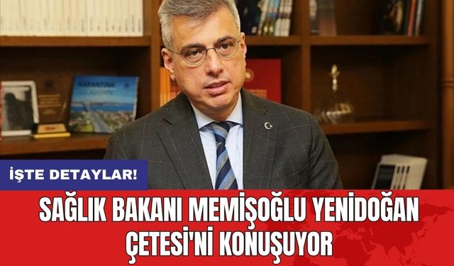 Sağlık Bakanı Memişoğlu Yenidoğan Çetesi'ni konuşuyor