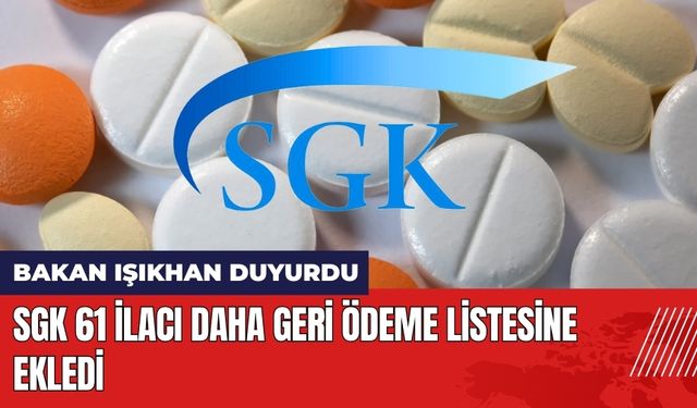 SGK 61 İlacı Daha Geri Ödeme Listesine Ekledi