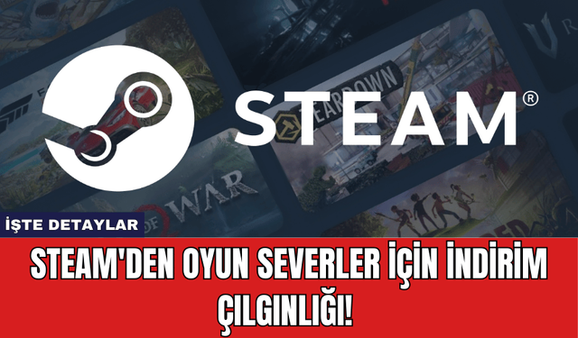 Steam'den Oyun Severler İçin İndirim Çılgınlığı!