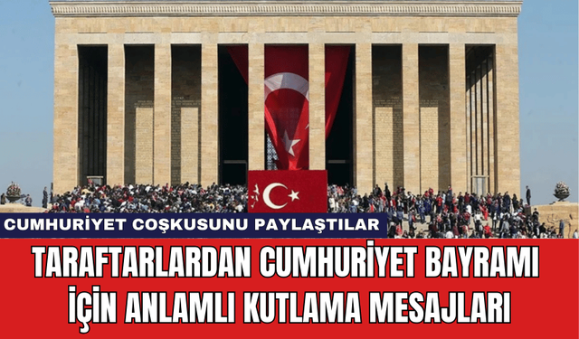 Taraftarlardan Cumhuriyet Bayramı İçin Anlamlı Kutlama Mesajları