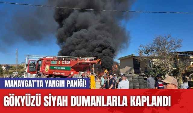 Manavgat’ta yangın paniği! Gökyüzü siyah dumanlarla kaplandı