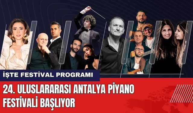 24. Uluslararası Antalya Piyano Festivali Başlıyor