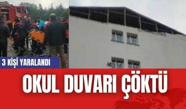 Okul Duvarı Çöktü, 3 Kişi Yaralandı