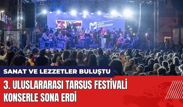 3. Uluslararası Tarsus Festivali Konserle Sona Erdi