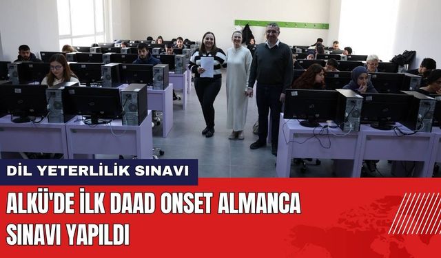 ALKÜ'DE İlk DAAD OnSET Almanca Sınavı Yapıldı