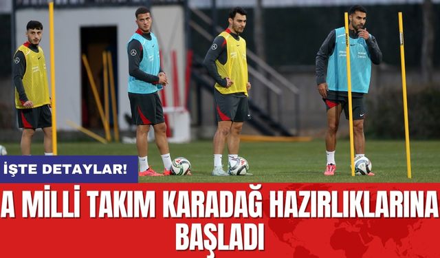 A Milli Takım Karadağ Hazırlıklarına Başladı