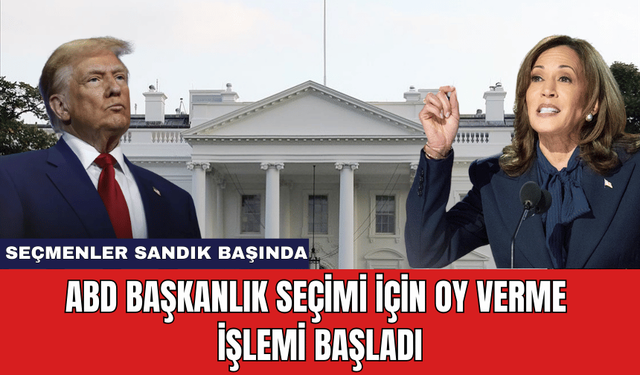 ABD Başkanlık Seçimi İçin Oy Verme İşlemi Başladı