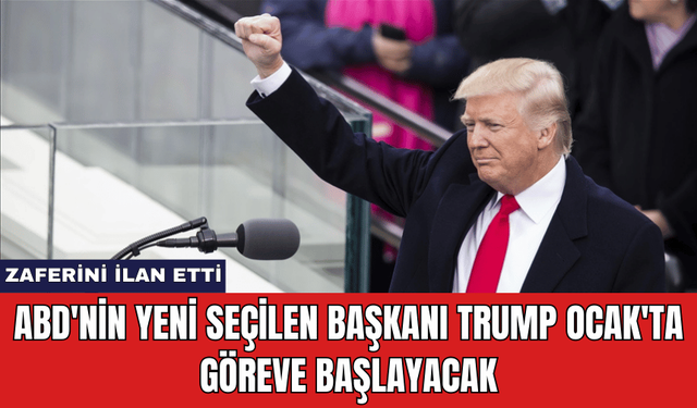 ABD'nin Yeni Seçilen Başkanı Trump Ocak'ta Göreve Başlayacak