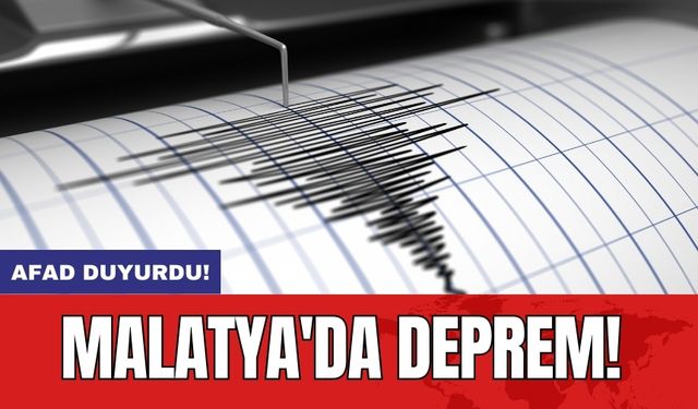 AFAD duyurdu: Malatya'da deprem!