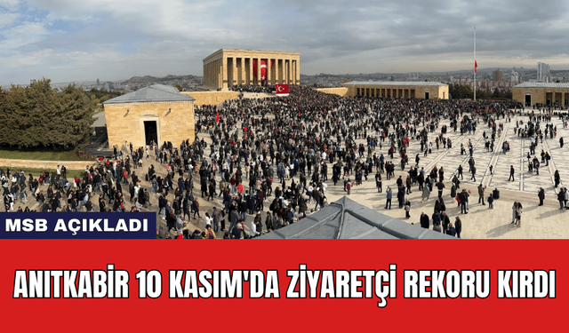 Anıtkabir 10 Kasım'da Ziyaretçi Rekoru Kırdı