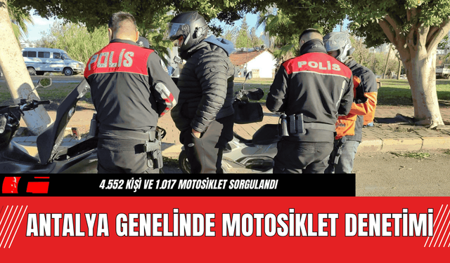 Antalya Genelinde Motosiklet Denetimi