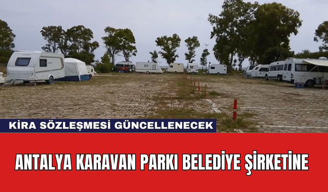 Antalya Karavan Parkı Belediye Şirketine