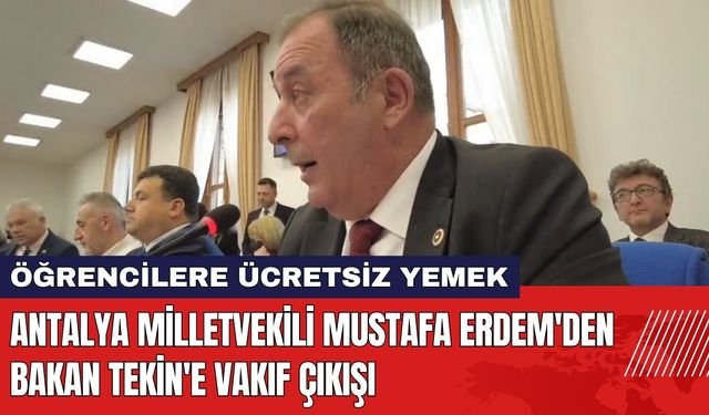 Antalya Milletvekili Mustafa Erdem'den Bakan Tekin'e Vakıf Çıkışı