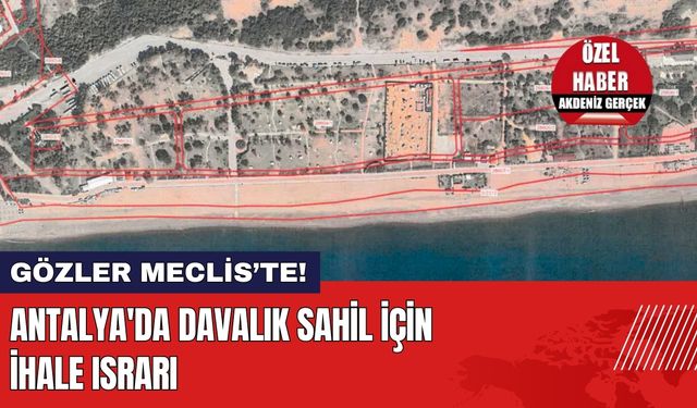 Antalya'da Davalık Sahil İçin İhale Israrı