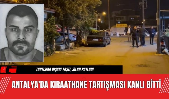 Antalya'da Kıraathane Tartışması Kanlı Bitti