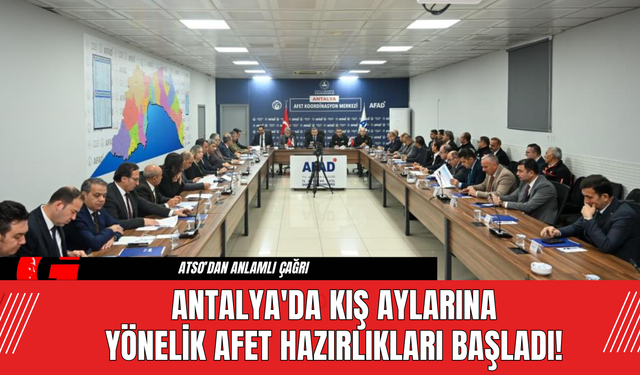 Antalya'da Kış Aylarına Yönelik Afet Hazırlıkları Başladı!