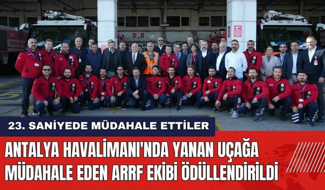 Antalya'da Yanan Uçağa Müdahale Eden ARRF Ekibi Ödüllendirildi