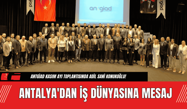 Antalya'dan İş Dünyasına Mesaj