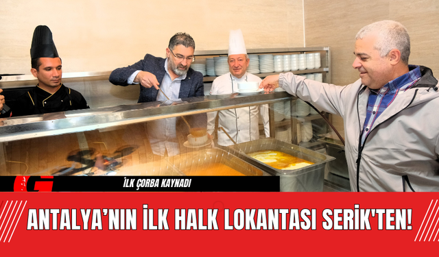 Antalya’nın İlk Halk Lokantası Serik'ten!