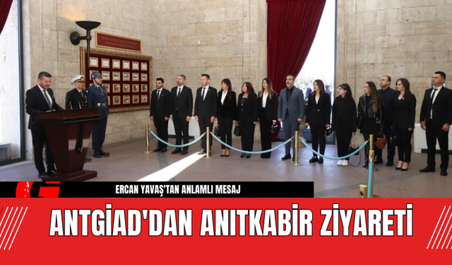 ANTGİAD'dan Anıtkabir Ziyareti